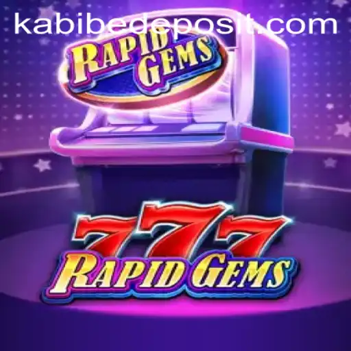 Discovering the World of RapidGems777: The KABIBE Experience